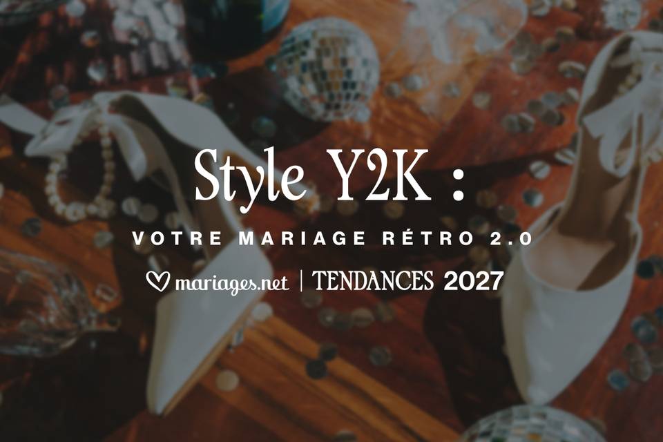 Style Y2K : voici la tendance mariage rétro qui va faire sensation en 2027