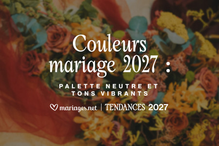 Couleurs mariage 2027 : les nouvelles tendances à adopter
