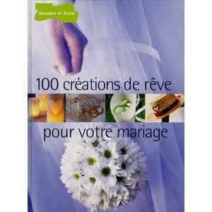100 créations de rêve pour votre mariage