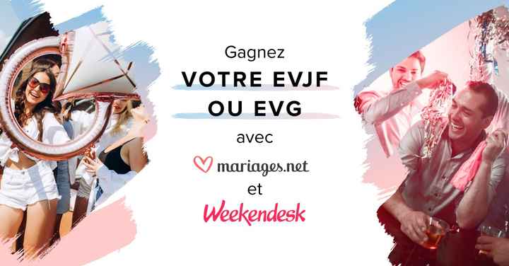 Gagne ton EVJF ou EVG GRATUIT avec Mariages.net et Weekendesk 😎🎉 - 1