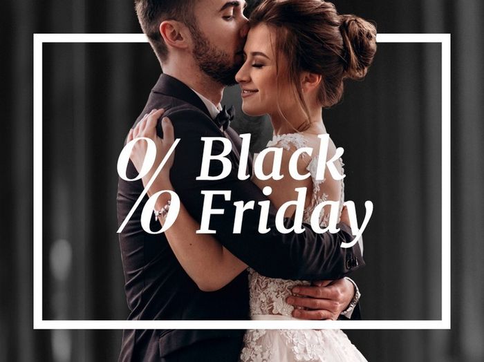 Le black friday s'invite sur mariages.net !  ⚫ 🔝 1