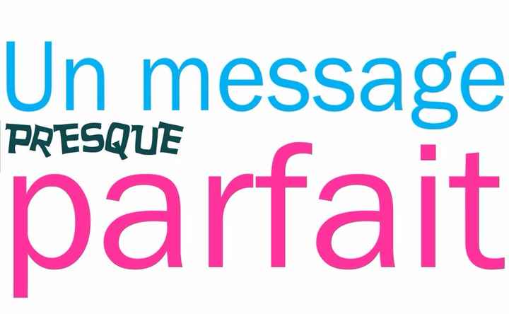 un message presque parfait