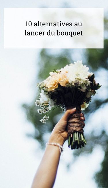 Le lancer De bouquet ou mais quel façons ? 1