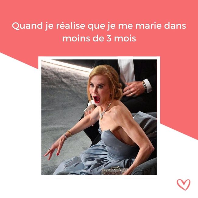 Ton état d'esprit à moins de 3 mois du mariage... 😳 1