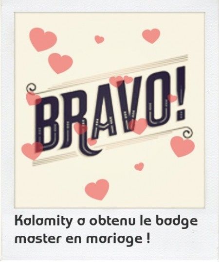 Olé ! Bravo Kalamity pour ton master en mariage !!!