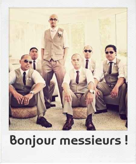Bonjour messieurs les mariés !