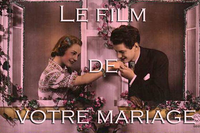 Le film de votre mariage