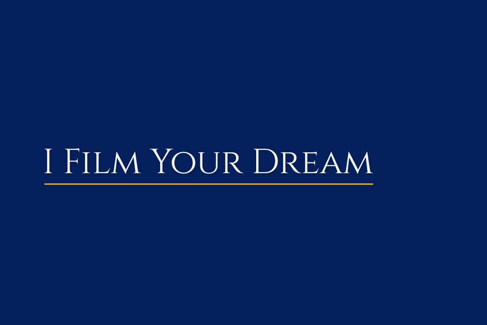 I Film Your Dream