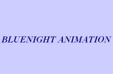 Bluenight Animation