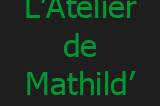 L'atelier de Mathild'