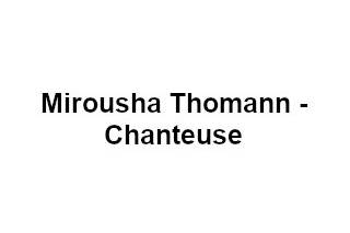 Mirousha Thomann - Chanteuse