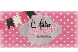 L'atelier créatif de Chachou