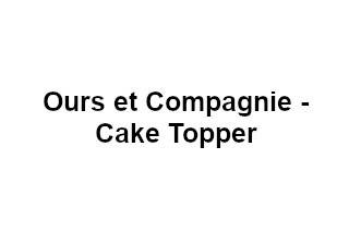 Ours et Compagnie - Cake Topper