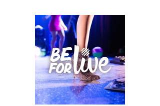 Be For Live