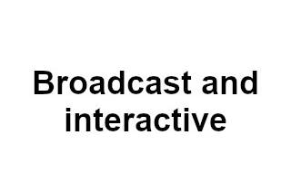 Broadcast and interactive