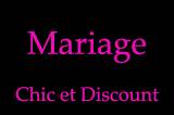 Mariage Chic et Discount