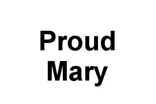 Proud Mary