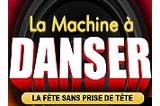 La Machine à Danser