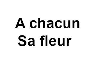 A chacun Sa fleur