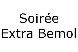 Soirée Extra Bemol