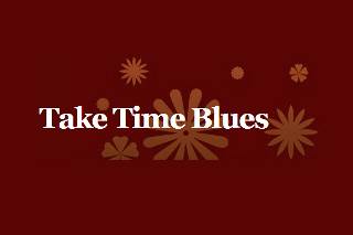 Take Time Blues