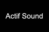 Actif Sound