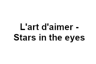 L'Art d'Aimer - Stars In The Eyes