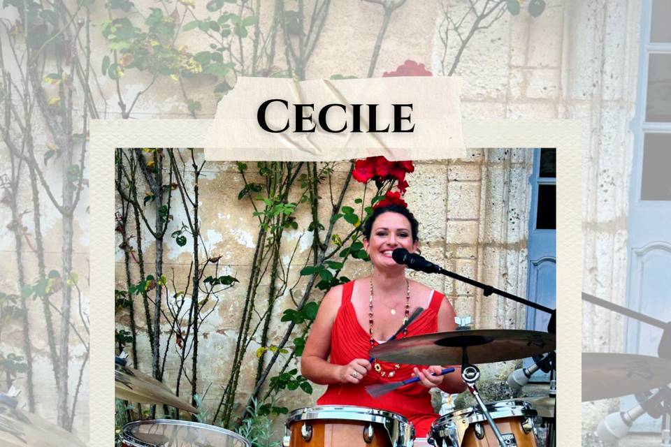 Cecile : chant, batterie, voix