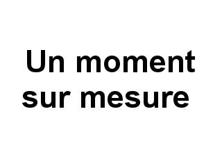 Un moment sur mesure