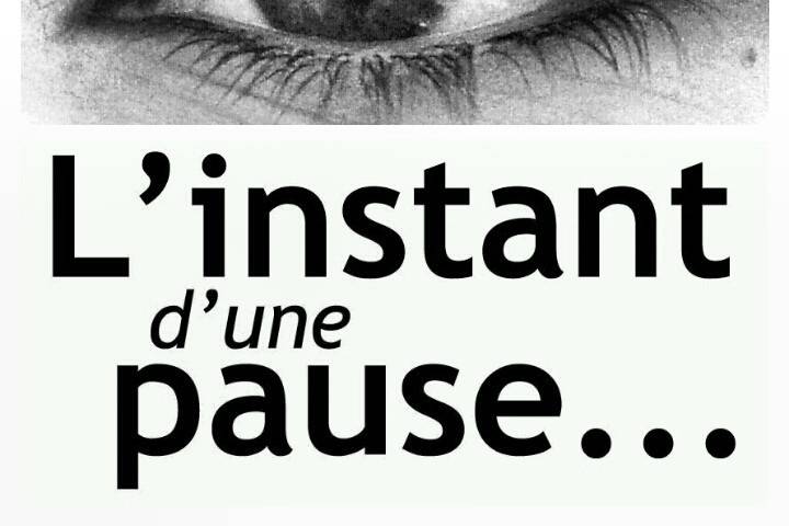 L'Instant d'une pause...