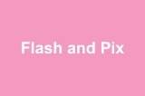 Flash and Pix